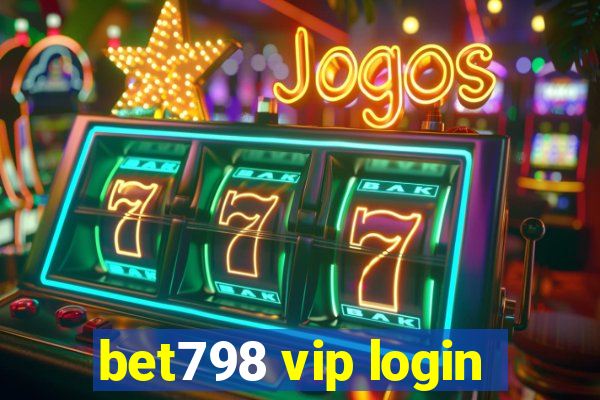 bet798 vip login